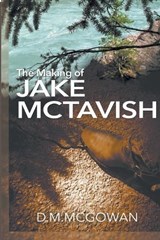 The Making of Jake McTavish - David M. McGowan - 9798871058787