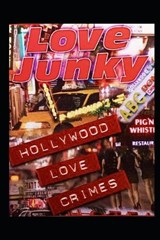 Love Junky Hollywood Love Crimes Vol. I - Joe A Pasquale - 9798871496640