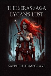 The Seras Saga Lycan's Lust