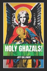 Holy Ghazals! - Jeff Callaway - 9798871677568