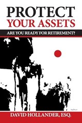 Protect Your Assets - David J Hollander Esq - 9798871749838