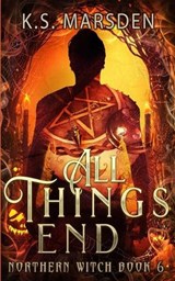 All Things End - K S Marsden - 9798872139140
