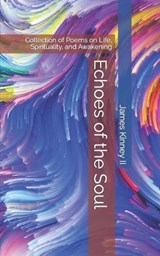 Echoes of the Soul - James Patrick Kinney - 9798872510765