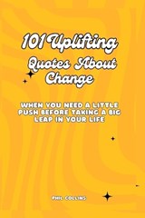 101 Uplifting Quotes About Change - Phil Collins - 9798872806080