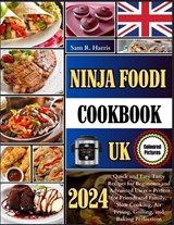 Ninja Foodi Cookbook UK - Sam R Harris - 9798872947950