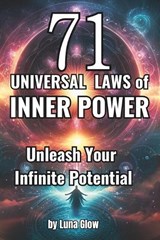 71 Universal Laws of Inner Power - Luna Glow - 9798872973966