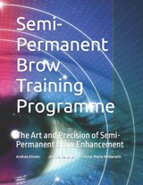 Semi-Permanent Brow Training Programme: The Art and Precision of Semi-Permanent Brow Enhancement - Andrea Kirwin - 9798873129867