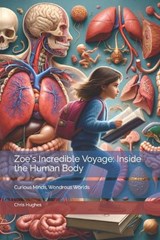 Zoe's Incredible Voyage - Chris Hughes - 9798873443093