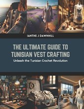 The Ultimate Guide to Tunisian Vest Crafting