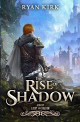 The Rise of Shadow - Ryan Kirk - 9798873739578