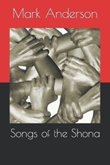 Songs of the Shona - Mark Anderson - 9798873743872