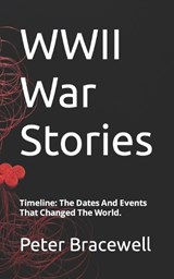 WWII War Stories - Peter Adam Bracewell - 9798873903887