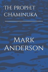 The Prophet Chaminuka - Mark Anderson - 9798874107802