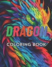 Chinese Dragon Coloring Book for Adults: 50 Amazing Dragon Illustrations for Stress Relief and Relaxation
