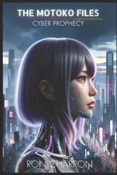 The Motoko Files - Cyber Prophecy