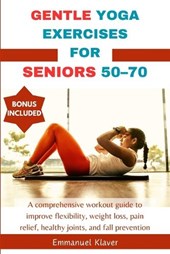 Gentle Yoga Exercises for Seniors 50-70