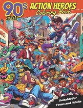 90's Style Cartoon Action Heroes Coloring Book
