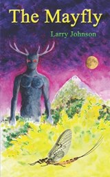 The Mayfly - Larry Johnson - 9798876066565
