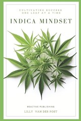 Indica Mindset - Lilly Van Der Post - 9798876070388