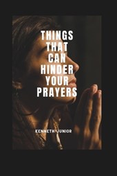 Things That Can Hinder Your Prayer