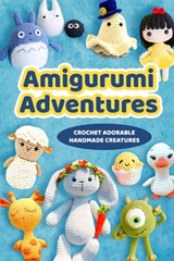 Amigurumi Adventures: Crochet Adorable Handmade Creatures: Yummy Green Desserts - Lydia Davies - 9798876306876