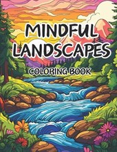 Mindful Landscapes Coloring Book for Adults: Embrace Serenity with 50 Ideal Coloring Pages of Tranquil Beach Meditations, Minimalist Gardens, and Crea