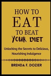 How to Eat to Beat Your Diet