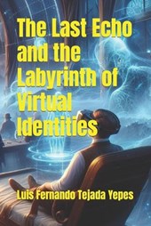 The Last Echo and the Labyrinth of Virtual Identities