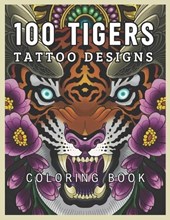 100 Tigers Tattoo Designs Coloring Book