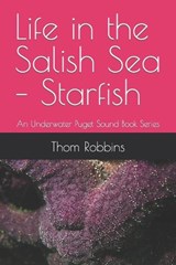 Life in the Salish Sea - Starfish - Thom Robbins - 9798876782779