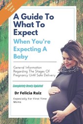 A Guide to What to Expect When You're Expecting a Baby