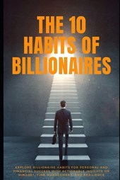 The 10 Habits of Billionaires