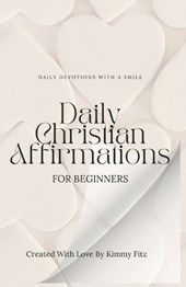Daily Christian Affirmations for Beginners