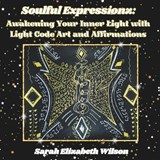 Soulful Expressionz - Sarah Elizabeth Wilson - 9798877654860