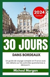 30 Jours Dans Bordeaux 2024