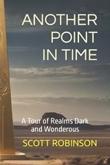 Another Point in Time - Scott Robinson - 9798877734777