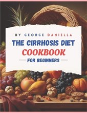 The Cirrhosis Diet Cookbook for Beginner