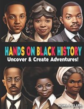 Hands On Black History Uncover and Create Adventures!