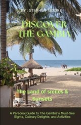 Discover The Gambia. The Land of Smiles and Sunsets - Steve Moore - 9798877839649