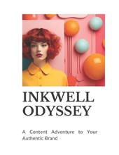 Inkwell Odyssey A Content Adventure to Your Authentic Brand