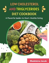Low Cholesterol And Triglycerides Diet Cookbook