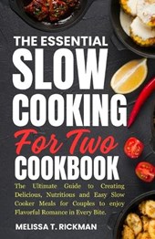 The Essential Slow Cooking for Two Cookbook