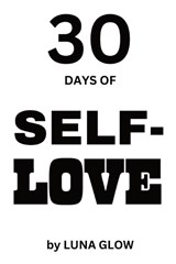 30 days of Self-Love - Luna Glow - 9798878096744