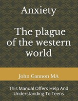Anxiety - The Plague Of The Western World - John P Gannon Ma - 9798878116985