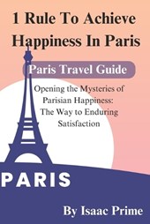 1 Rule To Achieve Happiness In Paris