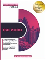 Iso 21001: "Laying the Foundation: From Managerial Expertise to Lead Auditor Fundamentals in Education Management" Understanding - Mohamed-Ali Ibrahim - 9798878363549