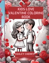 Kids Love Valentine Coloring Book for Kids