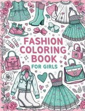 Fashion Coloring Book for Girls Ages 8-12 years old