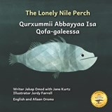 The Lonely Nile Perch: Don't Judge A Fish By Its Cover in English and Afaan Oromo - Jane Kurtz - 9798878471947