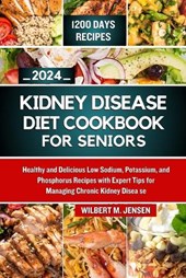Kidney Disease Diet Cookbook for Seniors 2024